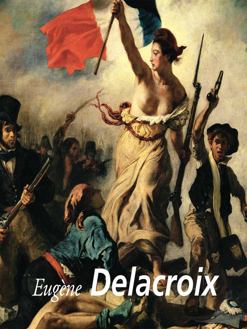 Title details for Eugène Delacroix by Nathalia Brodskaya - Wait list
